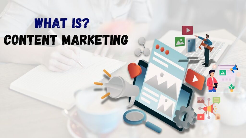 Understanding What is Content Marketing