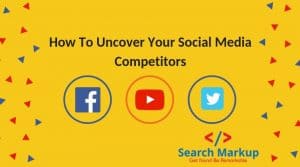 How To Uncover Your Social Media Competitors