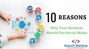 10 Reasons Why Your Business Should Use Social Media